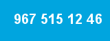 967 515 12 46